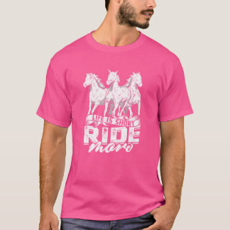 Das Leben ist kurzer reiten mehr Pferd T-Shirt