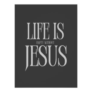 Das Leben ist leer ohne Jesus - kühne Christliche  Poster