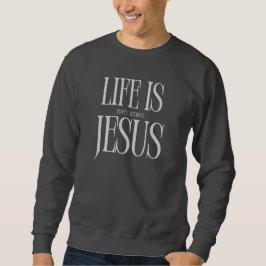 Das Leben ist leer ohne Jesus - kühne Christliche Sweatshirt