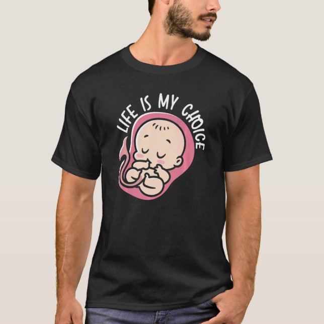 Das Leben ist meine Wahl Pro Life Anti Abtreibung  T-Shirt (Vorderseite)