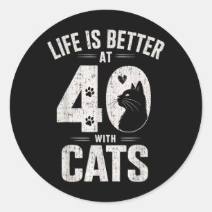 Das Leben ist mit 40 mit Katzen besser Lustiger Ka Runder Aufkleber