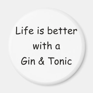 Das Leben ist mit einem Gin u. einem Magnet