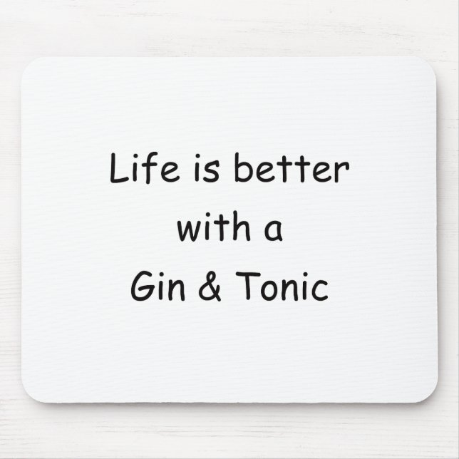 Das Leben ist mit einem Gin u. einem Mousepad (Vorne)