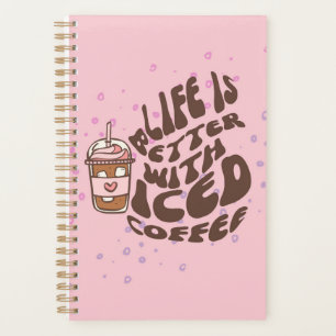 Das Leben ist mit Eis-Kaffee besser. Planer