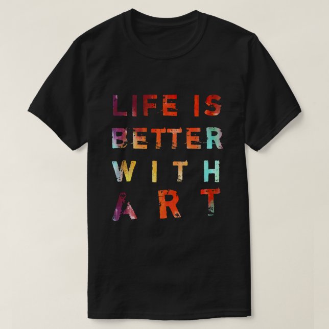 Das Leben ist mit Kunst besser T-Shirt (Design vorne)