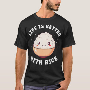Das Leben ist mit Reis besser Lustiger Reisliebhab T-Shirt