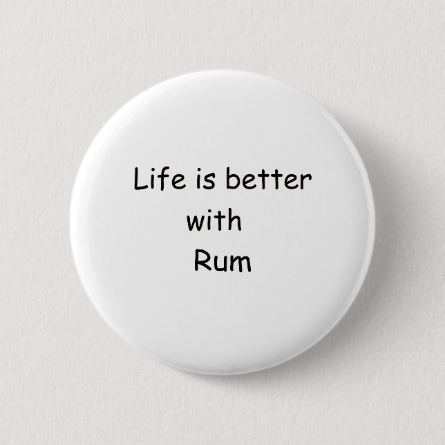 Das Leben ist mit Rum besser Button (Vorderseite)