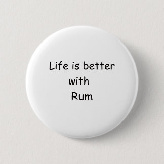 Das Leben ist mit Rum besser Button