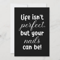 Das Leben ist nicht perfekt, aber Ihre Nägel könne