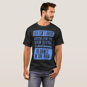Das Leben ist nicht wartete den Sturm-Durchlauf, T-Shirt