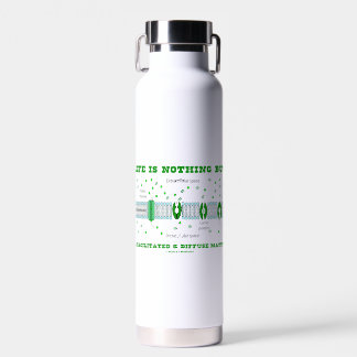 Das Leben ist nichts anderes als eine erleichterte Trinkflasche