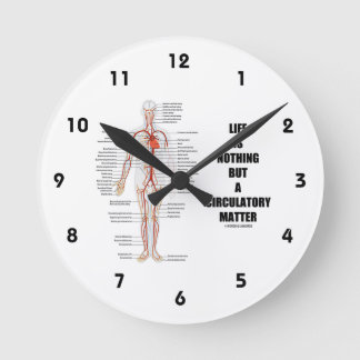 Das Leben ist nichts anderes als eine Kreislauffra Runde Wanduhr