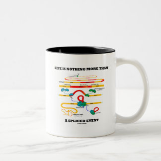 Das Leben ist nichts mehr als ein verstärktes Zweifarbige Tasse