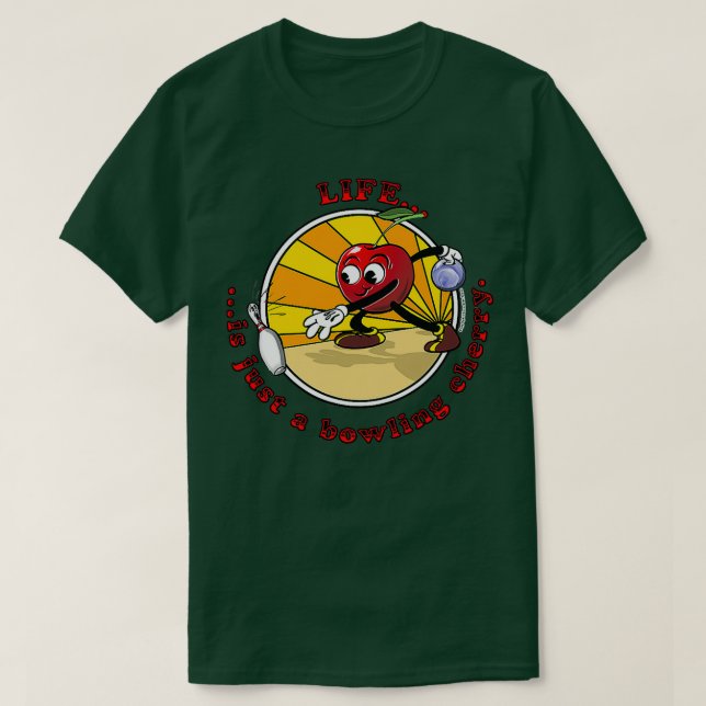 Das Leben ist nur ein Bowling Cherry T-Shirt (Design vorne)