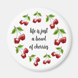 "Das Leben ist nur eine Schüssel Kirschen" Magnet