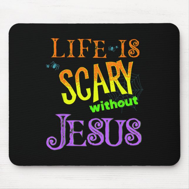 Das Leben ist ohne Jesus Beängstigend, Christlich  Mousepad (Vorne)