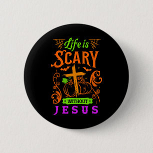 Das Leben ist ohne Jesus Christlich Halloween Je Button