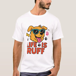 Das Leben ist rau � Lustiger Hunde-Cartoon T-Shirt