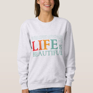 Das Leben ist schön Sweatshirt