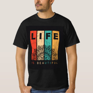 Das Leben ist schön T-Shirt