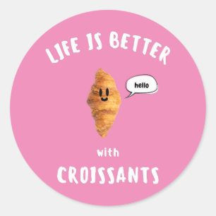 DAS LEBEN IST SCHÖNER MIT CROISSANTS RUNDER AUFKLEBER