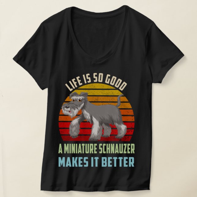 Das Leben ist so gut Miniatur Schnauzer macht es b T-Shirt (Ablage )