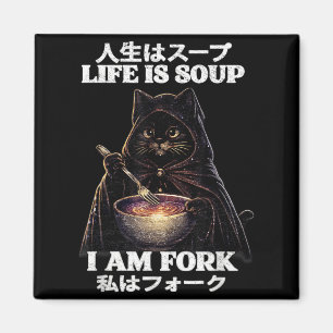 Das Leben ist Suppe, ich bin Gabel Katzen Humor Me Magnet