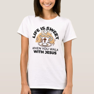 Das Leben ist süß mit Jesus - Christlicher Glaube T-Shirt