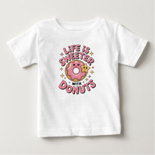 Das Leben ist süßer mit Donuts Baby T-shirt