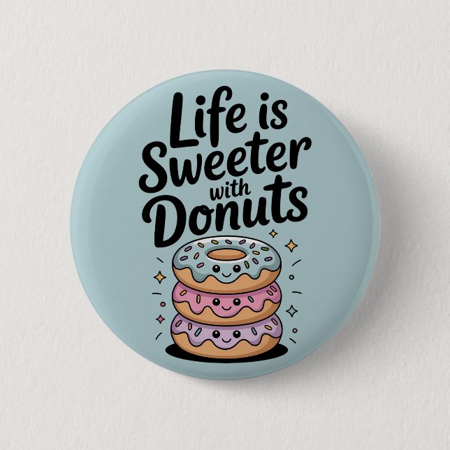 Das Leben ist süßer mit Donuts Button (Vorderseite)