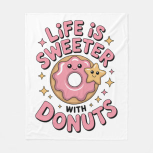 Das Leben ist süßer mit Donuts Fleecedecke