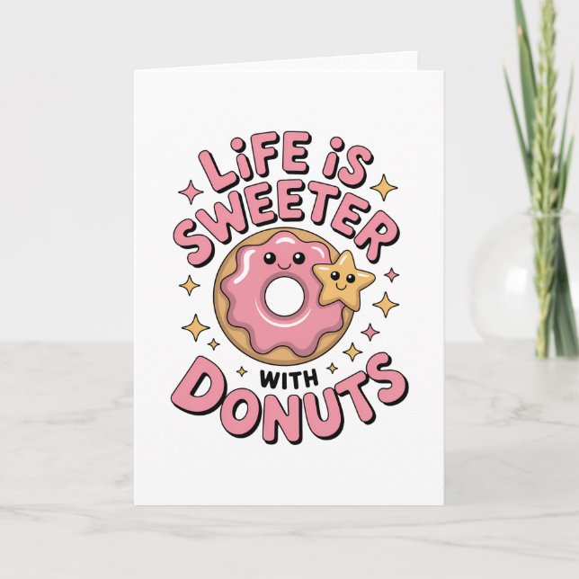 Das Leben ist süßer mit Donuts Karte (Vorderseite)