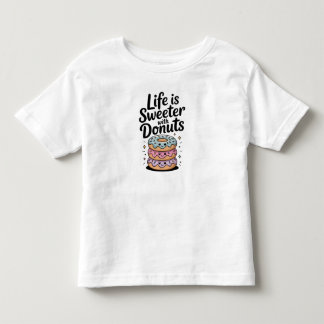 Das Leben ist süßer mit Donuts Kleinkind T-shirt