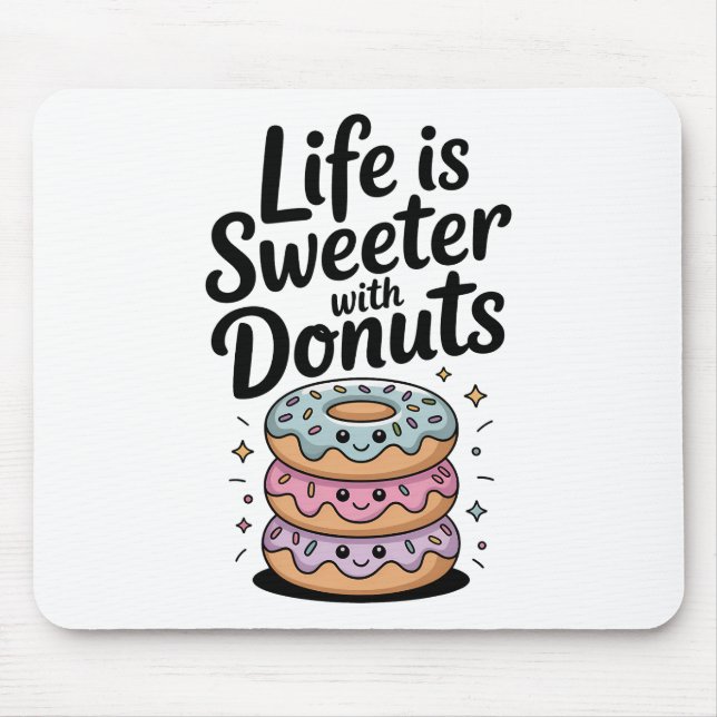 Das Leben ist süßer mit Donuts Mousepad (Vorne)