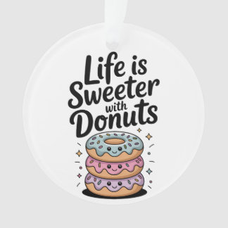 Das Leben ist süßer mit Donuts Ornament
