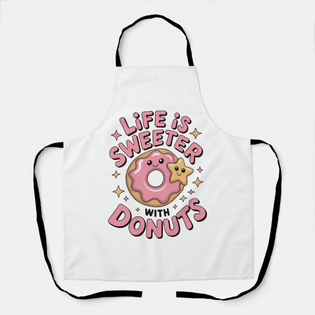 Das Leben ist süßer mit Donuts Schürze (Vorderseite)