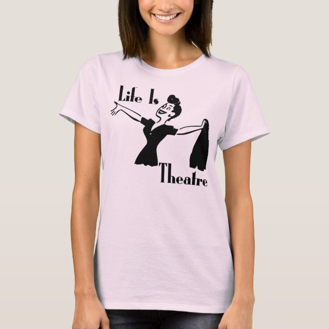 Das Leben ist Theater T-Shirt (Vorderseite)