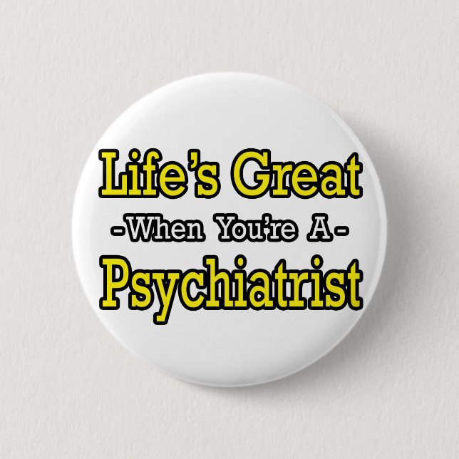 Das Leben ist toll.. Psychiater Button (Vorderseite)