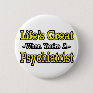 Das Leben ist toll.. Psychiater Button