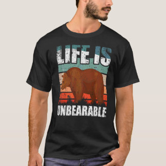 Das Leben ist unerträglich T-Shirt