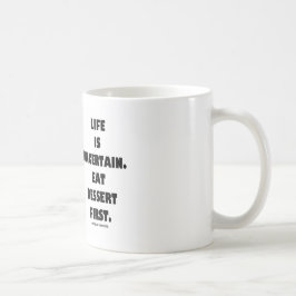 Das Leben ist unsicher. Essen Sie Nachtisch Tasse
