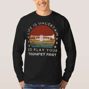 Das Leben ist Unsicher: Spiel Erstmals Trompete Lu T-Shirt