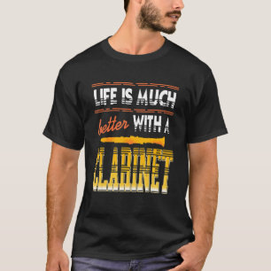 Das Leben ist viel besser mit einer Klarinette Ret T-Shirt