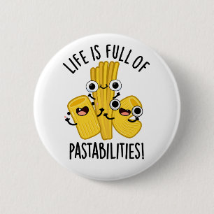 Das Leben ist voller Pastbarkeiten Funny Pasta Pub Button