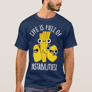 Das Leben ist voller Pastbarkeiten Funny Pasta Pub T-Shirt