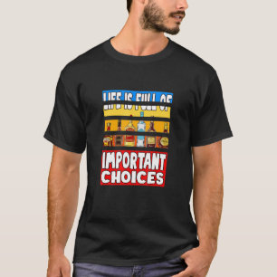 Das Leben ist voller Wahlmöglichkeiten Alkohol T-Shirt
