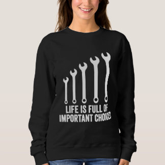 Das Leben ist voller wichtiger Auswahlmechanismen Sweatshirt