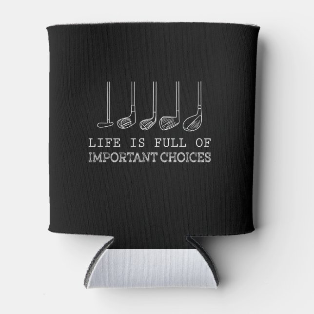 Das Leben ist voller wichtiger Entscheidungen Golf Dosenkühler (Vorderseite)