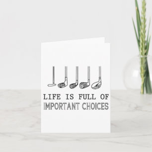 Das Leben ist voller wichtiger Entscheidungen Golf Karte