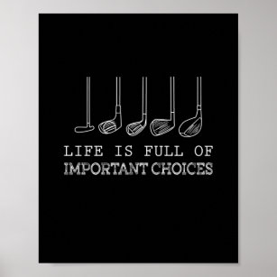 Das Leben ist voller wichtiger Entscheidungen Golf Poster